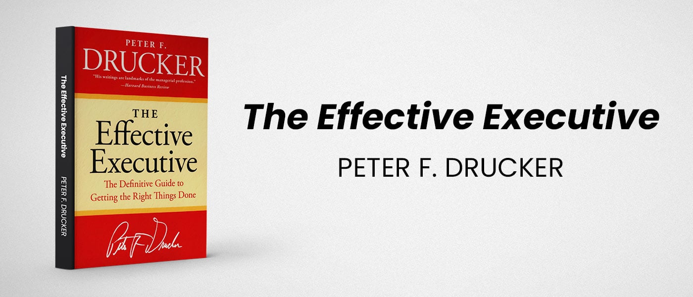 The Effective Executive by Peter F. Drucker