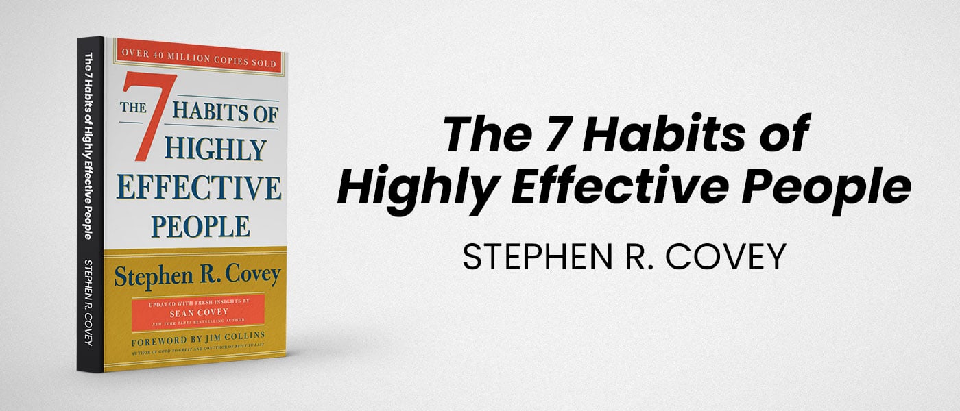 The 7 Habits of Highly Effective People