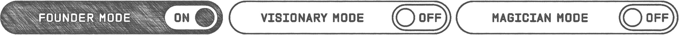Three buttons are arranged horizontally. The one labeled Founder Mode is toggled on and the the two labeled Visionary and Magician Mode are off.