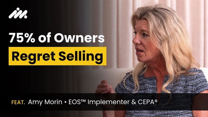 75% of Business Owners Regret Selling Their Company — Here's Why | Feat. Amy Morin, EOS™ Implementer & CEPA®