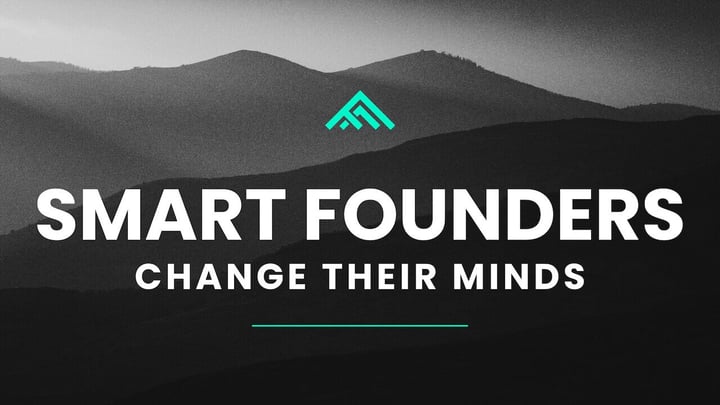 Video Thumbnail: Smart Founders Change Their Minds