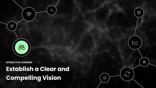 Establish a clear and compelling vision