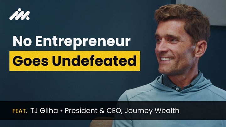 No Entrepreneur Goes Undefeated feat. TJ Gliha