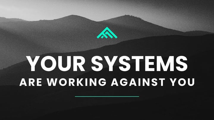 Video Thumbnail: Your Systems Are Working Against You