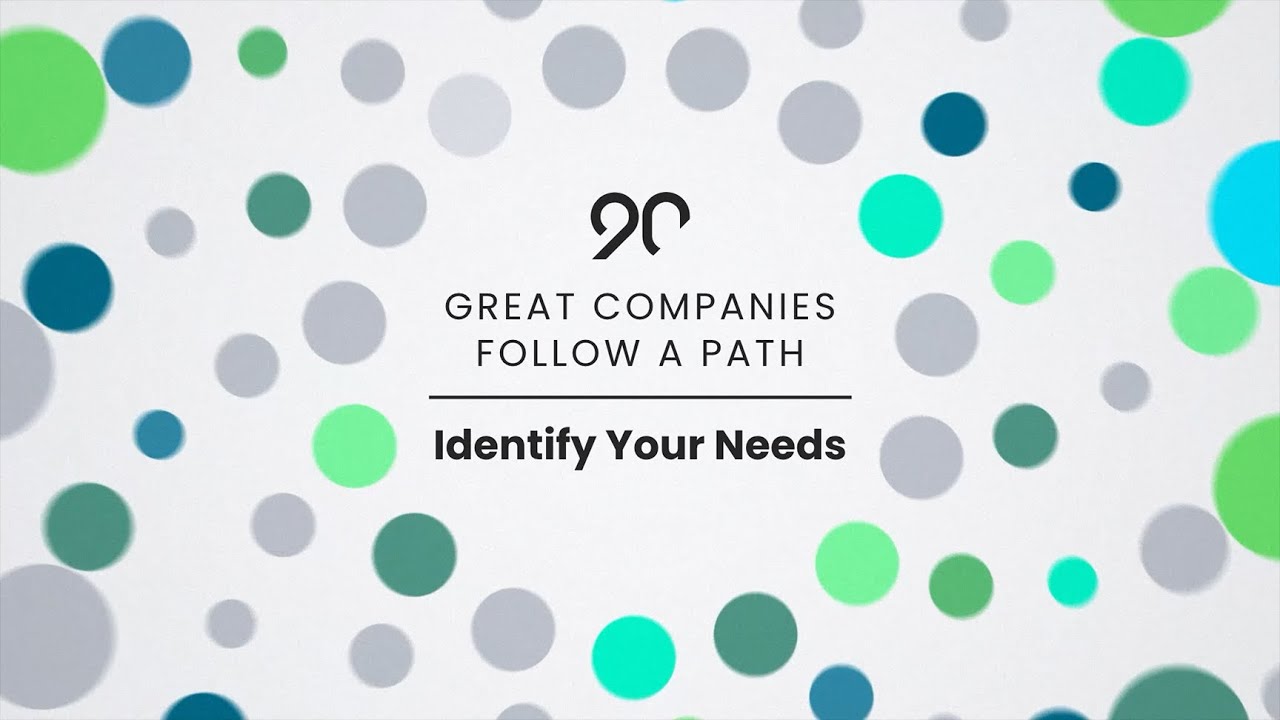 Video Thumbnail: Great Companies Follow a Path - Identify Your Needs
