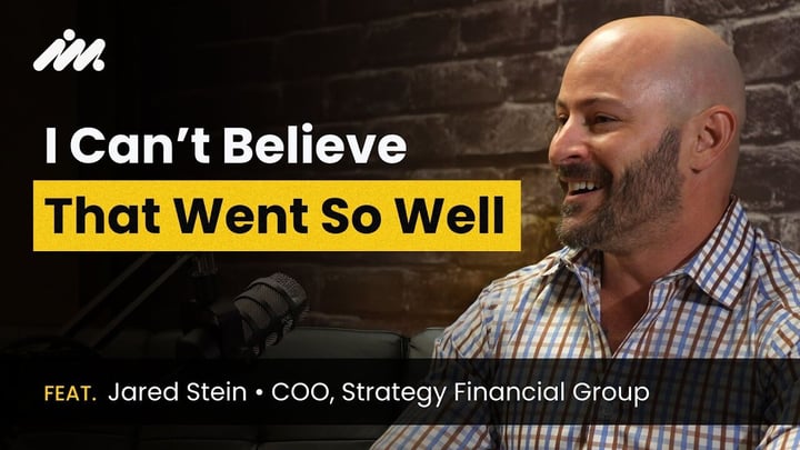 Episode Thumbnail, I Can't Believe That Went so Well headline, feat. Jared Stein, COO, Strategy Financial Group