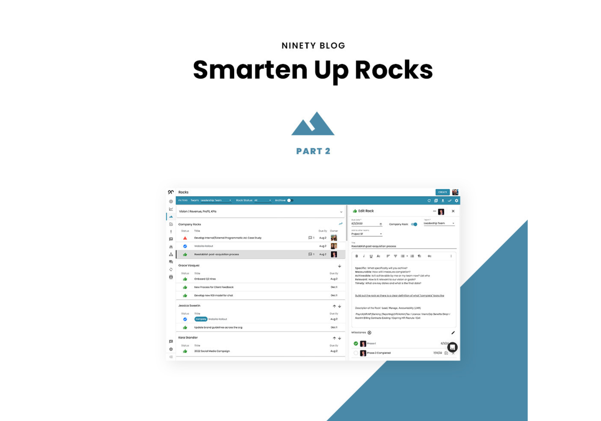 The Rocks tool allows you to see your team's Rocks and associated Milestones